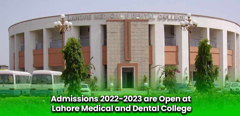 Admissions 2022 2023 Are Open At Lahore Medical And Dental College 